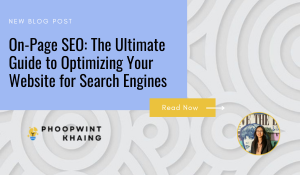 PhooPwint Khaing On-Page SEO: The Ultimate Guide to Optimizing Your Website for Search Engines